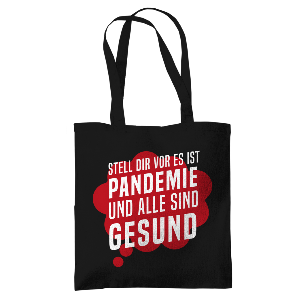 Tragetasche Stell dir vor es ist Pandemie und alle sind gesund