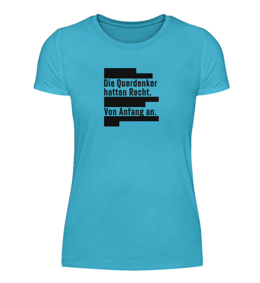 Die Querdenker hatten Recht. Von Anfang an. - Damenshirt (B-Ware einwandfrei)
