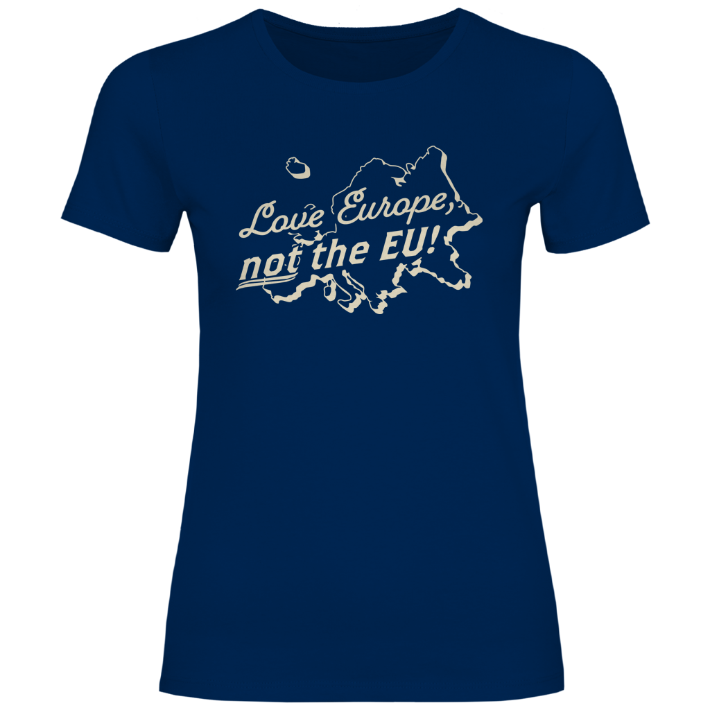 Damen T-Shirt Love Europe, not the EU!