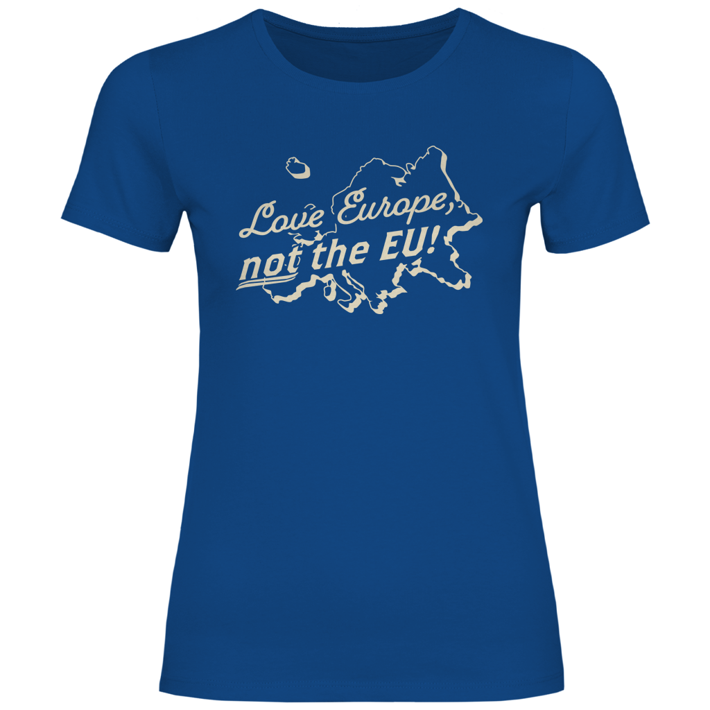Damen T-Shirt Love Europe, not the EU!
