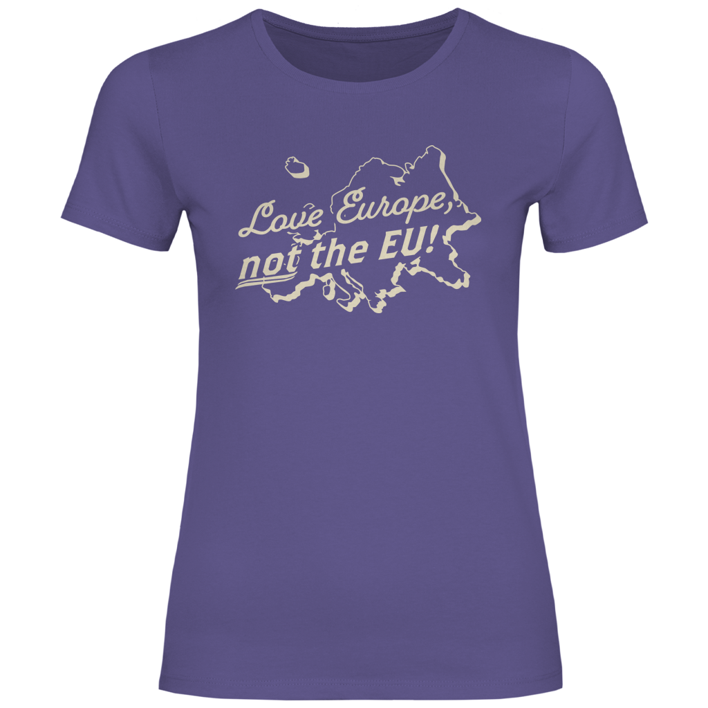 Damen T-Shirt Love Europe, not the EU!