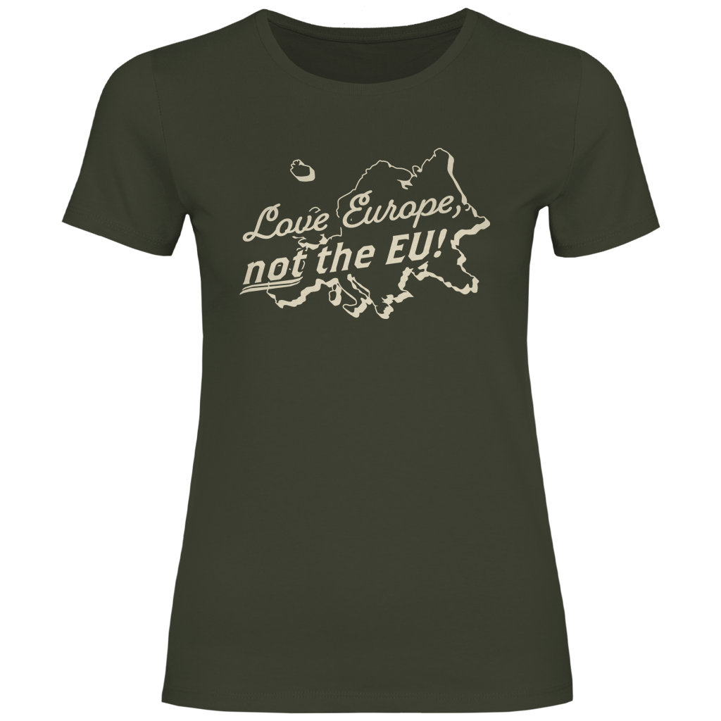 Damen T-Shirt Love Europe, not the EU!