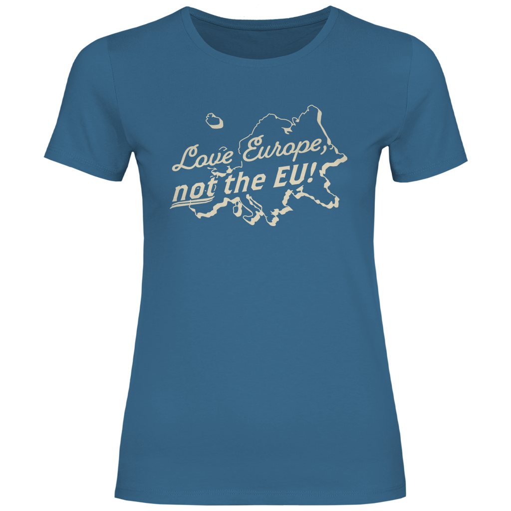 Damen T-Shirt Love Europe, not the EU!