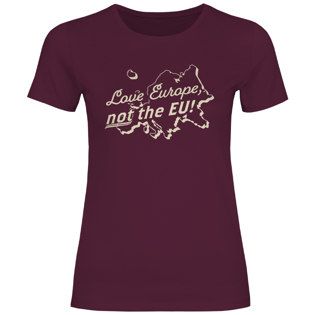 Damen T-Shirt Love Europe, not the EU!