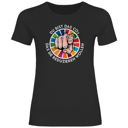 Damen T-Shirt Du bist das CO₂ das sie reduzieren wollen