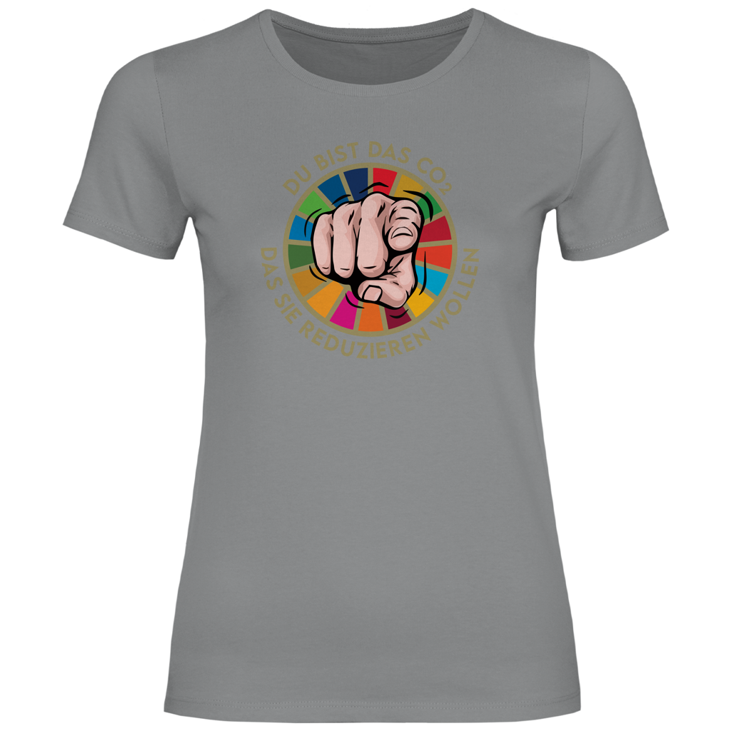 Damen T-Shirt Du bist das CO₂ das sie reduzieren wollen