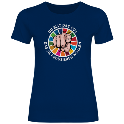 Damen T-Shirt Du bist das CO₂ das sie reduzieren wollen