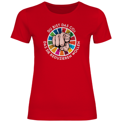 Damen T-Shirt Du bist das CO₂ das sie reduzieren wollen