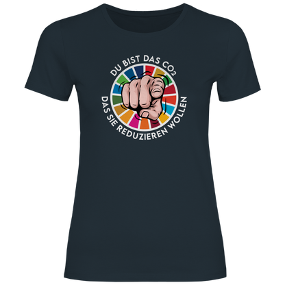 Damen T-Shirt Du bist das CO₂ das sie reduzieren wollen