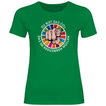 Damen T-Shirt Du bist das CO₂ das sie reduzieren wollen