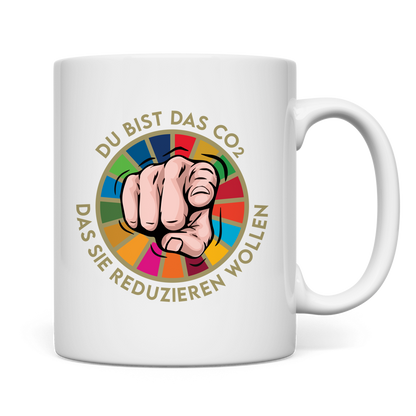 Tasse Du bist das CO₂ das sie reduzieren wollen