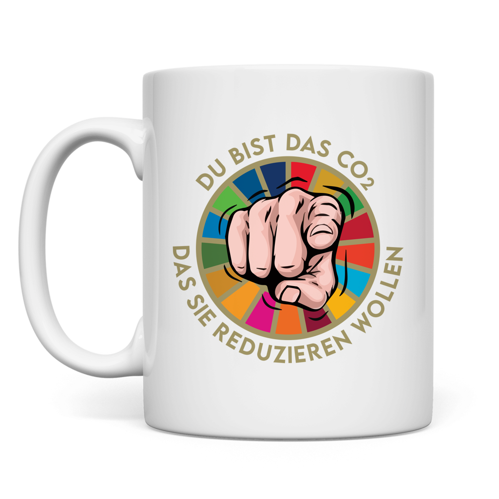 Tasse Du bist das CO₂ das sie reduzieren wollen