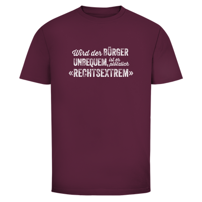 Herren T-Shirt Wird der Bürger unbequem, ist er plötzlich rechtsextrem