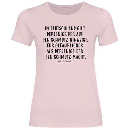 Damen T-Shirt Derjenige, der auf den Schmutz hinweist - Kurt Tucholsky
