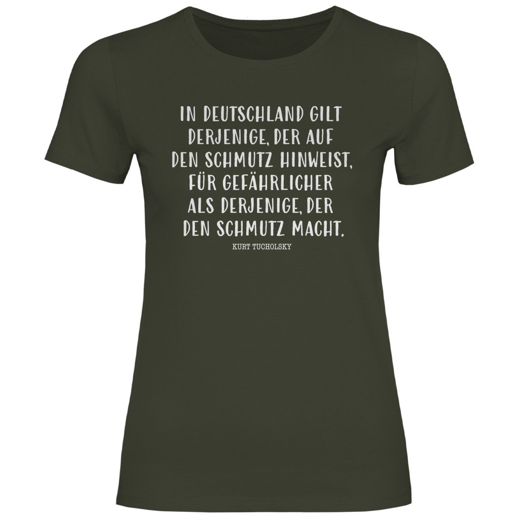 Damen T-Shirt Derjenige, der auf den Schmutz hinweist - Kurt Tucholsky