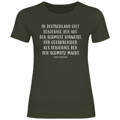Damen T-Shirt Derjenige, der auf den Schmutz hinweist - Kurt Tucholsky