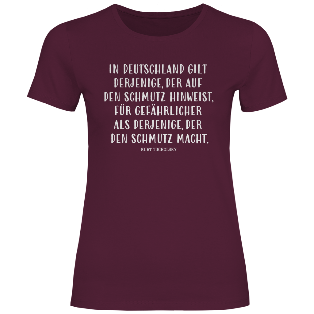 Damen T-Shirt Derjenige, der auf den Schmutz hinweist - Kurt Tucholsky