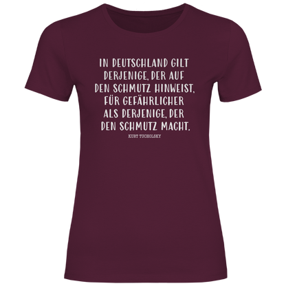 Damen T-Shirt Derjenige, der auf den Schmutz hinweist - Kurt Tucholsky