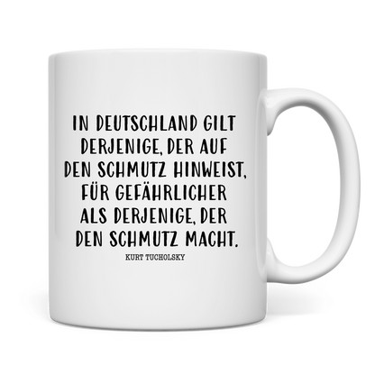 Tasse Derjenige, der auf den Schmutz hinweist - Kurt Tucholsky