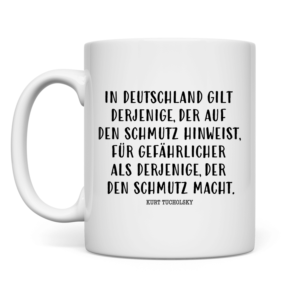 Tasse Derjenige, der auf den Schmutz hinweist - Kurt Tucholsky