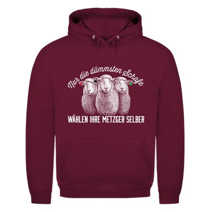 Unisex Hoodie Nur die dümmsten Schafe wählen ihre Metzger selber