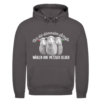 Unisex Hoodie Nur die dümmsten Schafe wählen ihre Metzger selber