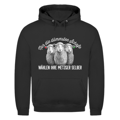 Unisex Hoodie Nur die dümmsten Schafe wählen ihre Metzger selber