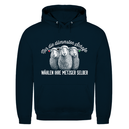 Unisex Hoodie Nur die dümmsten Schafe wählen ihre Metzger selber