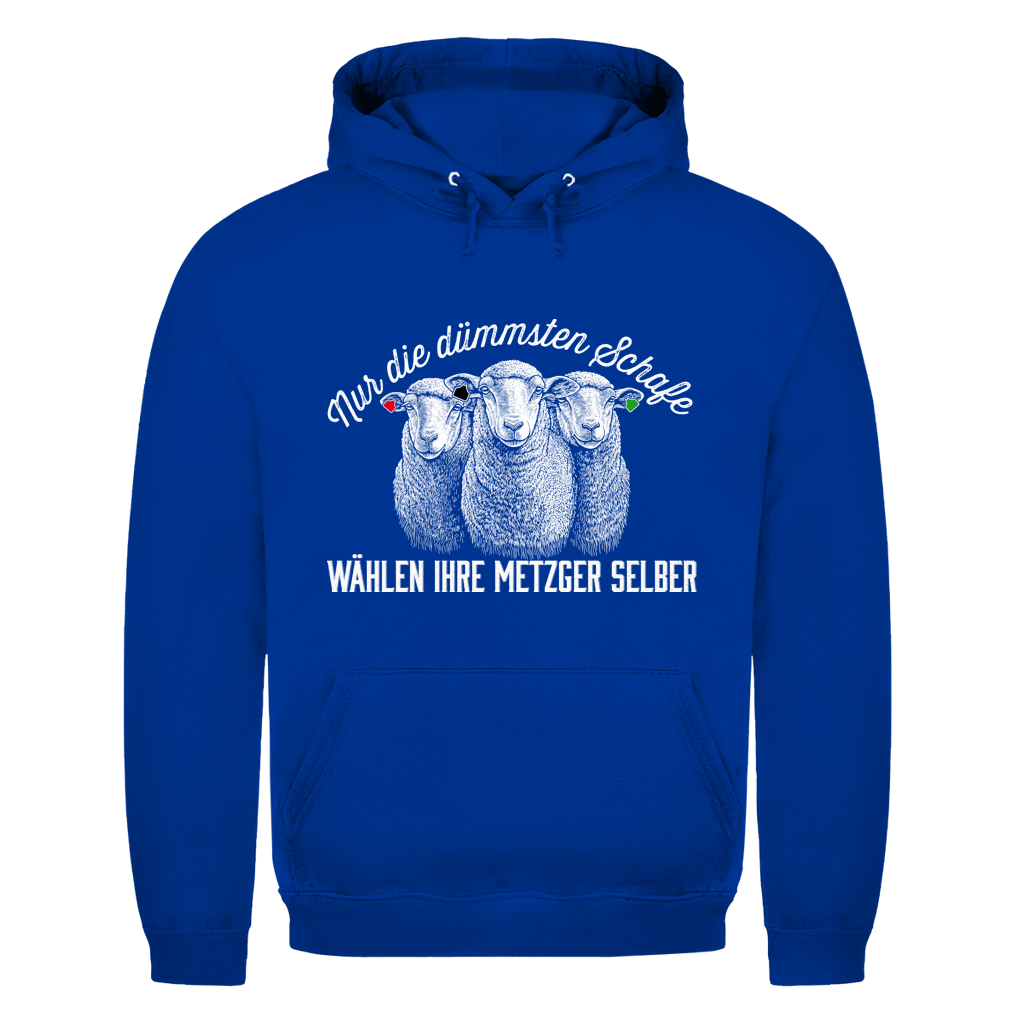 Unisex Hoodie Nur die dümmsten Schafe wählen ihre Metzger selber