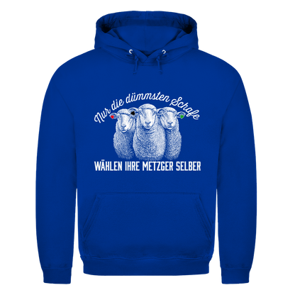 Unisex Hoodie Nur die dümmsten Schafe wählen ihre Metzger selber