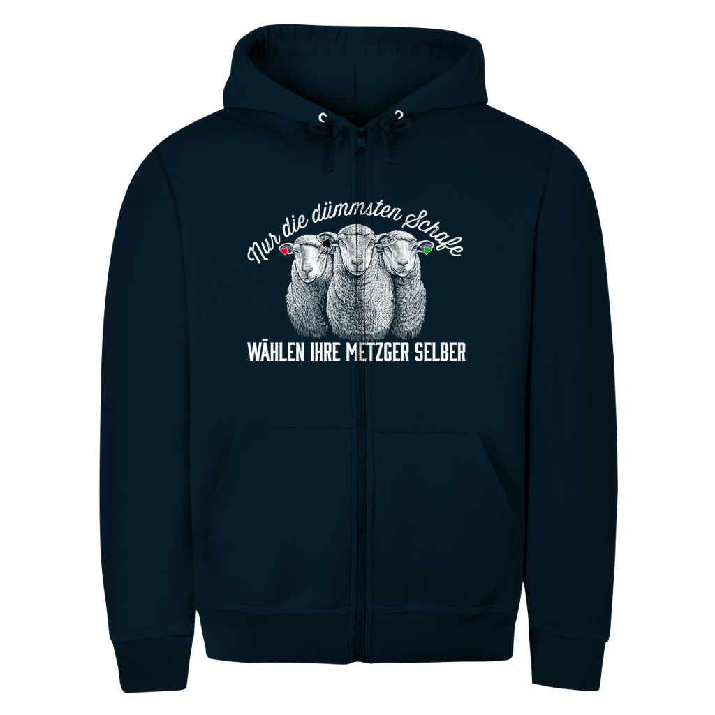 Unisex Zipper Hoodie Nur die dümmsten Schafe wählen ihre Metzger selber