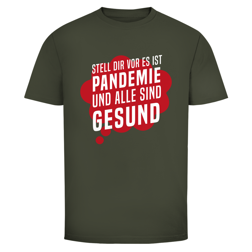Herren T-Shirt Stell dir vor es ist Pandemie und alle sind gesund