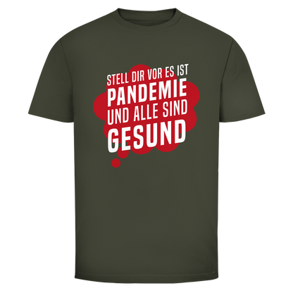 Herren T-Shirt Stell dir vor es ist Pandemie und alle sind gesund