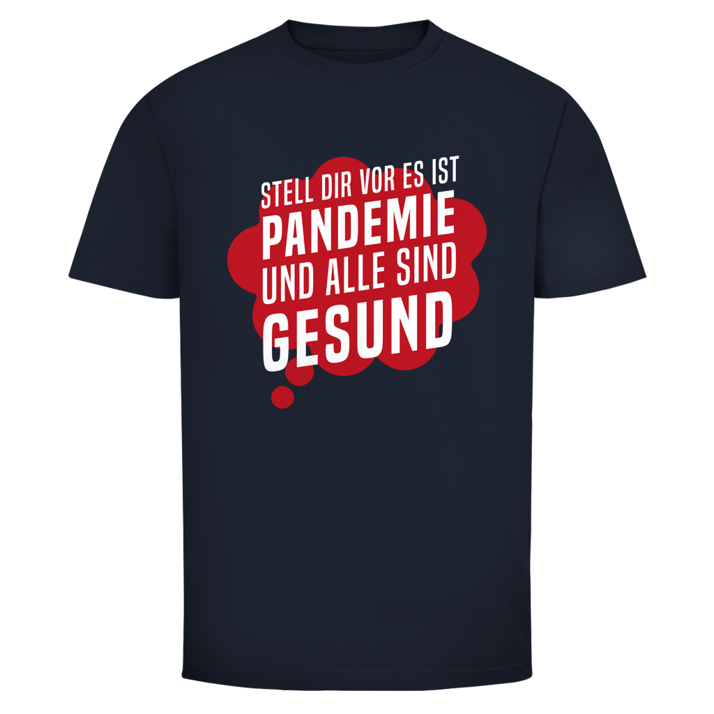 Herren T-Shirt Stell dir vor es ist Pandemie und alle sind gesund
