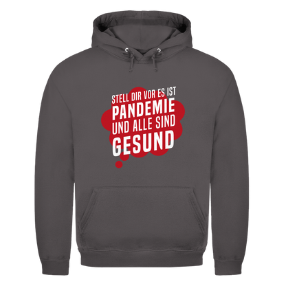 Herren Hoodie Stell dir vor es ist Pandemie und alle sind gesund