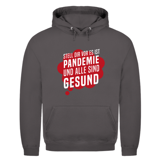 Herren Hoodie Stell dir vor es ist Pandemie und alle sind gesund