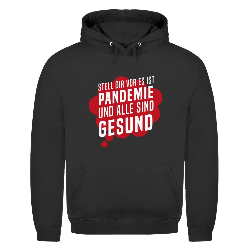 Herren Hoodie Stell dir vor es ist Pandemie und alle sind gesund