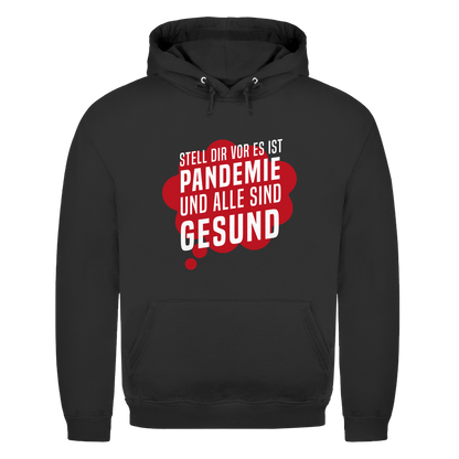Herren Hoodie Stell dir vor es ist Pandemie und alle sind gesund