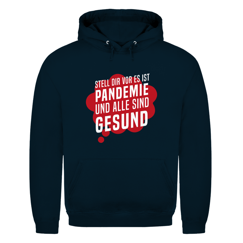 Herren Hoodie Stell dir vor es ist Pandemie und alle sind gesund