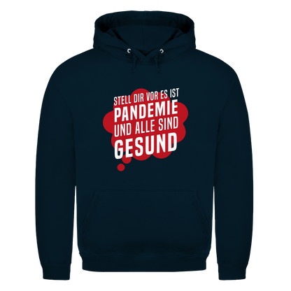 Herren Hoodie Stell dir vor es ist Pandemie und alle sind gesund