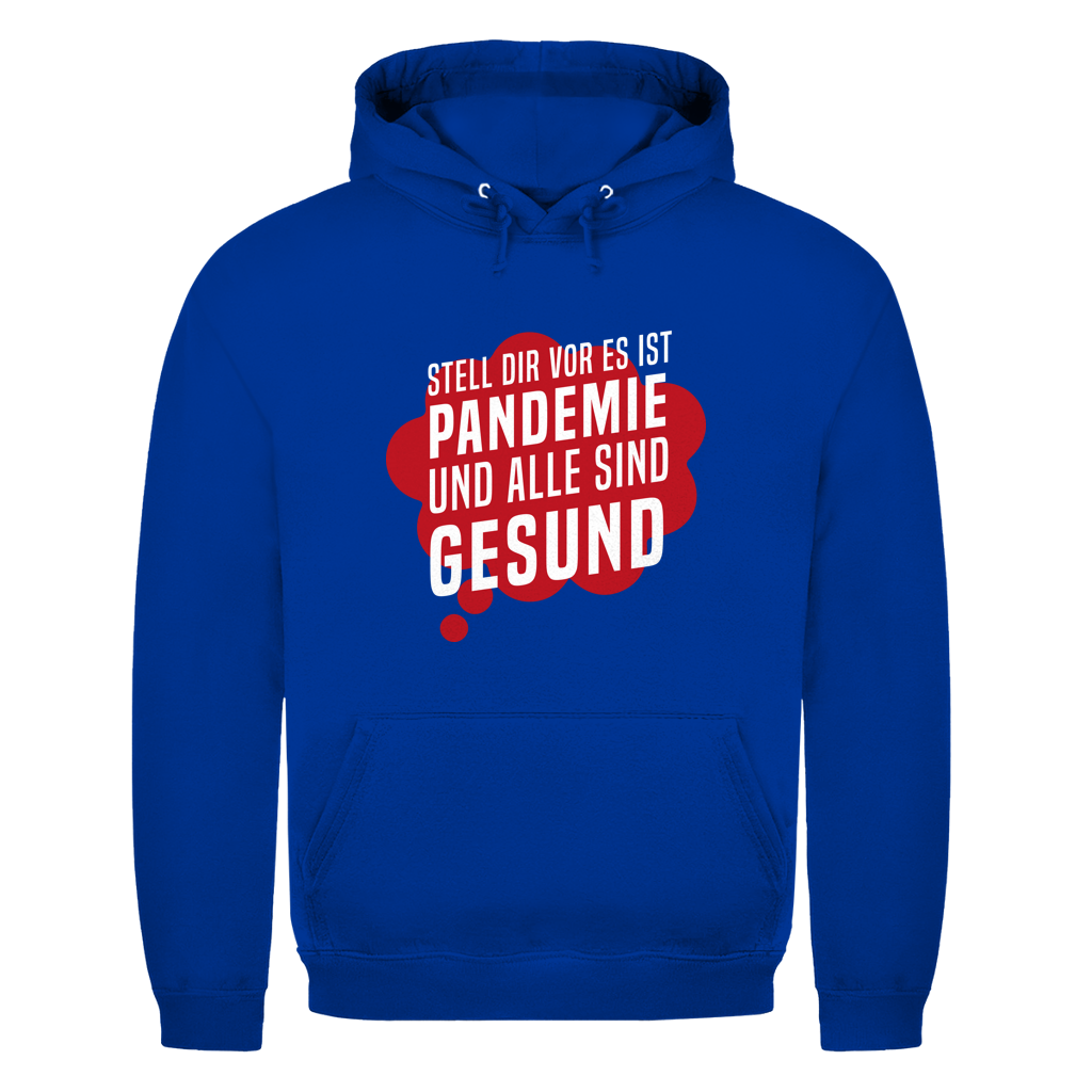 Herren Hoodie Stell dir vor es ist Pandemie und alle sind gesund