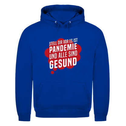 Herren Hoodie Stell dir vor es ist Pandemie und alle sind gesund