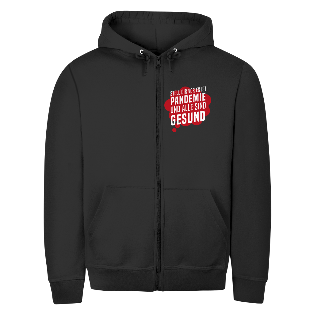 Herren Zipper Hoodie Stell dir vor es ist Pandemie und alle sind gesund