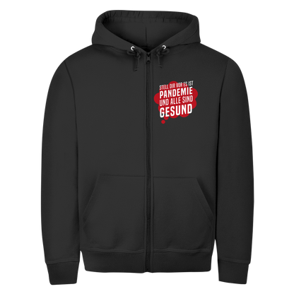 Herren Zipper Hoodie Stell dir vor es ist Pandemie und alle sind gesund