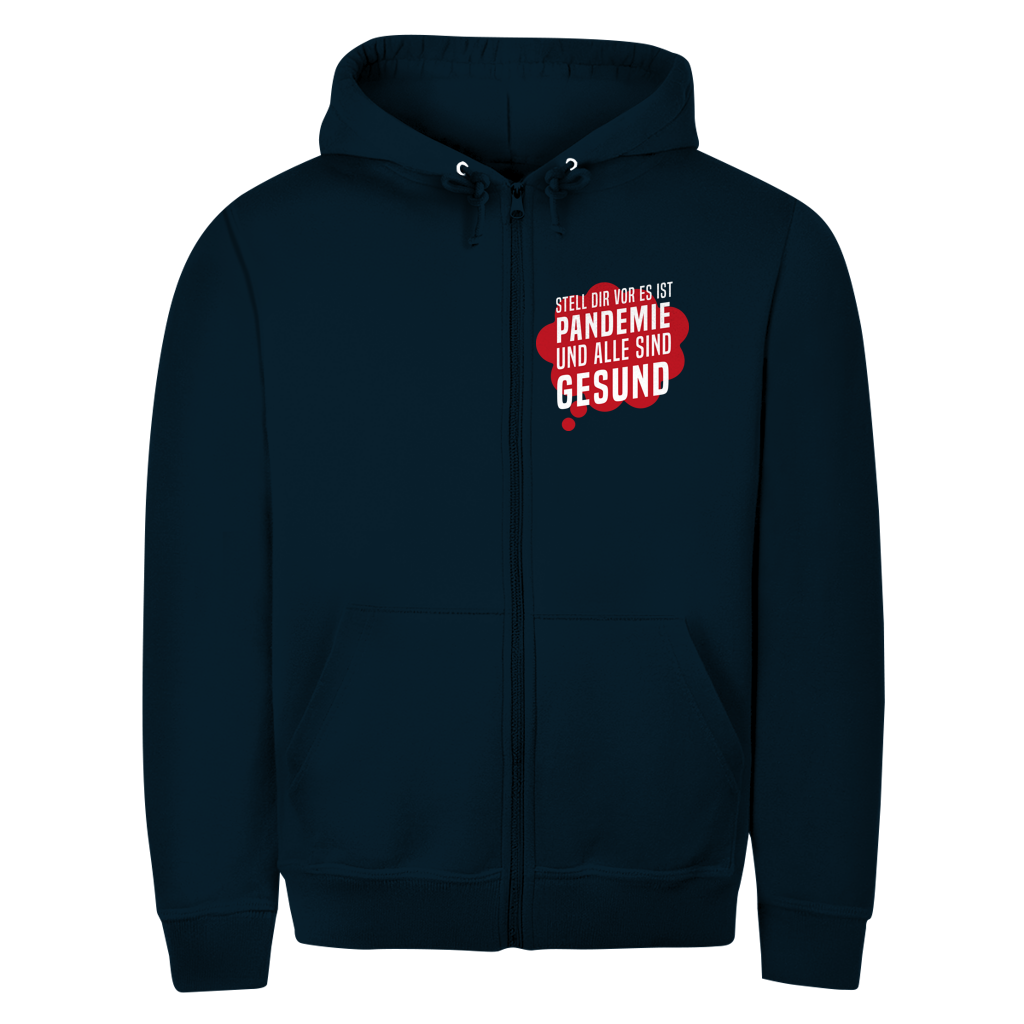 Herren Zipper Hoodie Stell dir vor es ist Pandemie und alle sind gesund