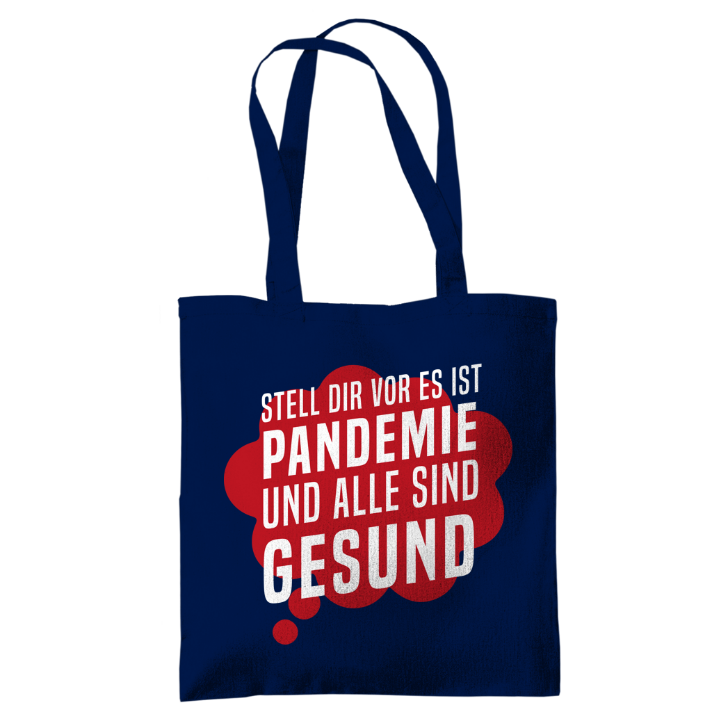 Tragetasche Stell dir vor es ist Pandemie und alle sind gesund