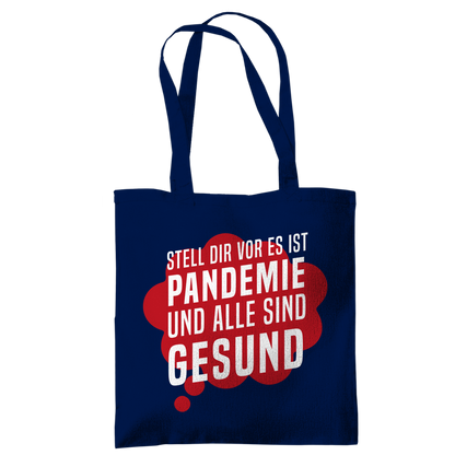 Tragetasche Stell dir vor es ist Pandemie und alle sind gesund