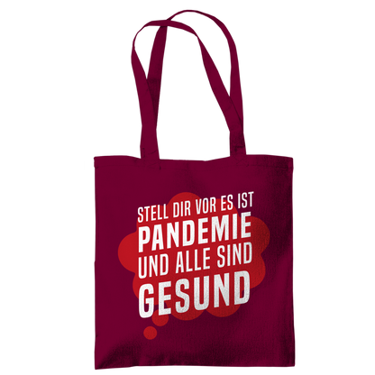 Tragetasche Stell dir vor es ist Pandemie und alle sind gesund
