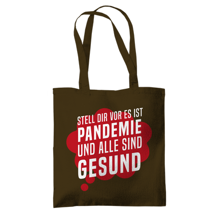 Tragetasche Stell dir vor es ist Pandemie und alle sind gesund