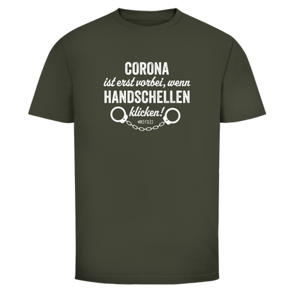 Herren T-Shirt Corona ist erst vorbei, wenn Handschellen klicken!